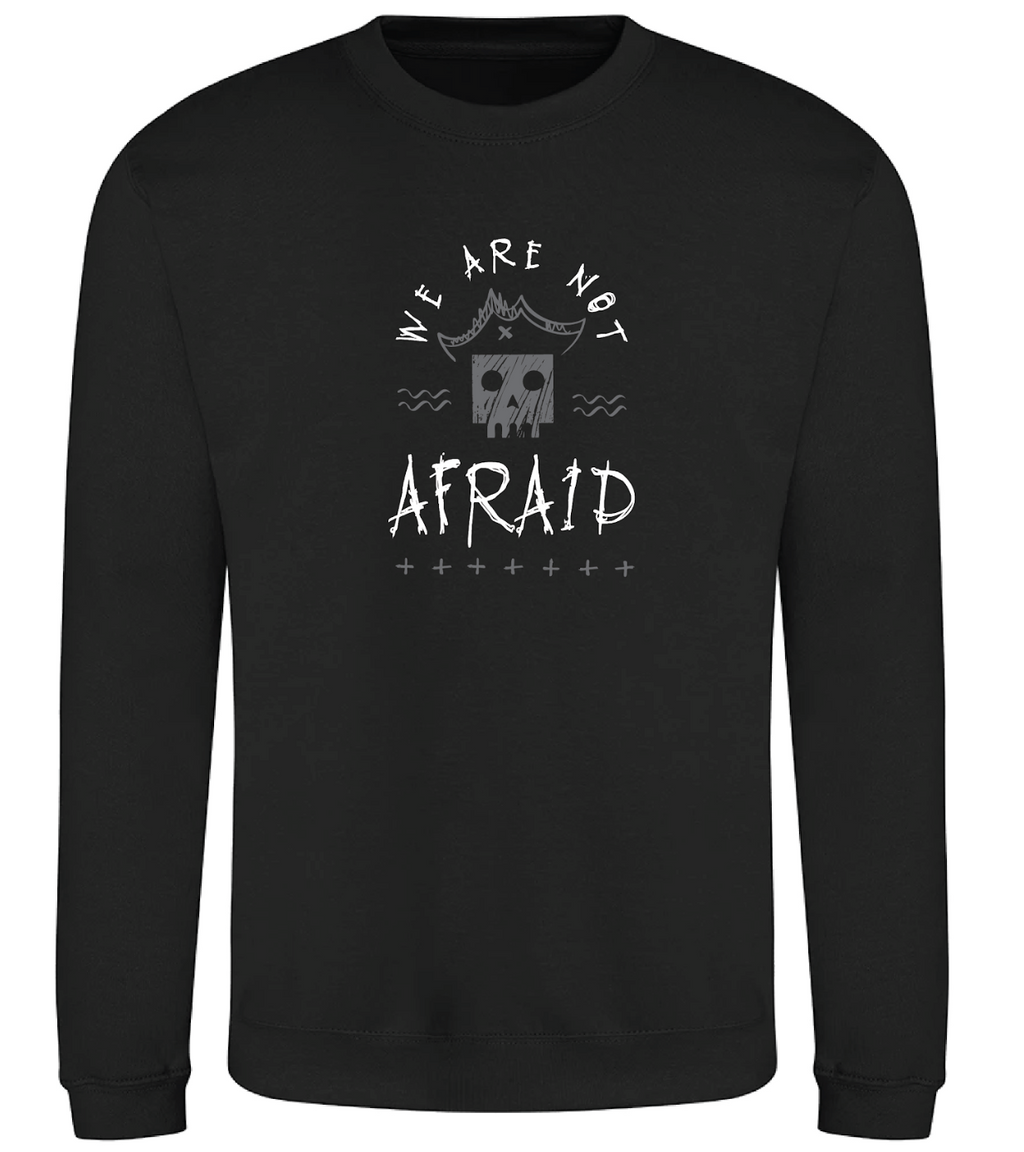 ADULT black sweatshirt we are not afraid