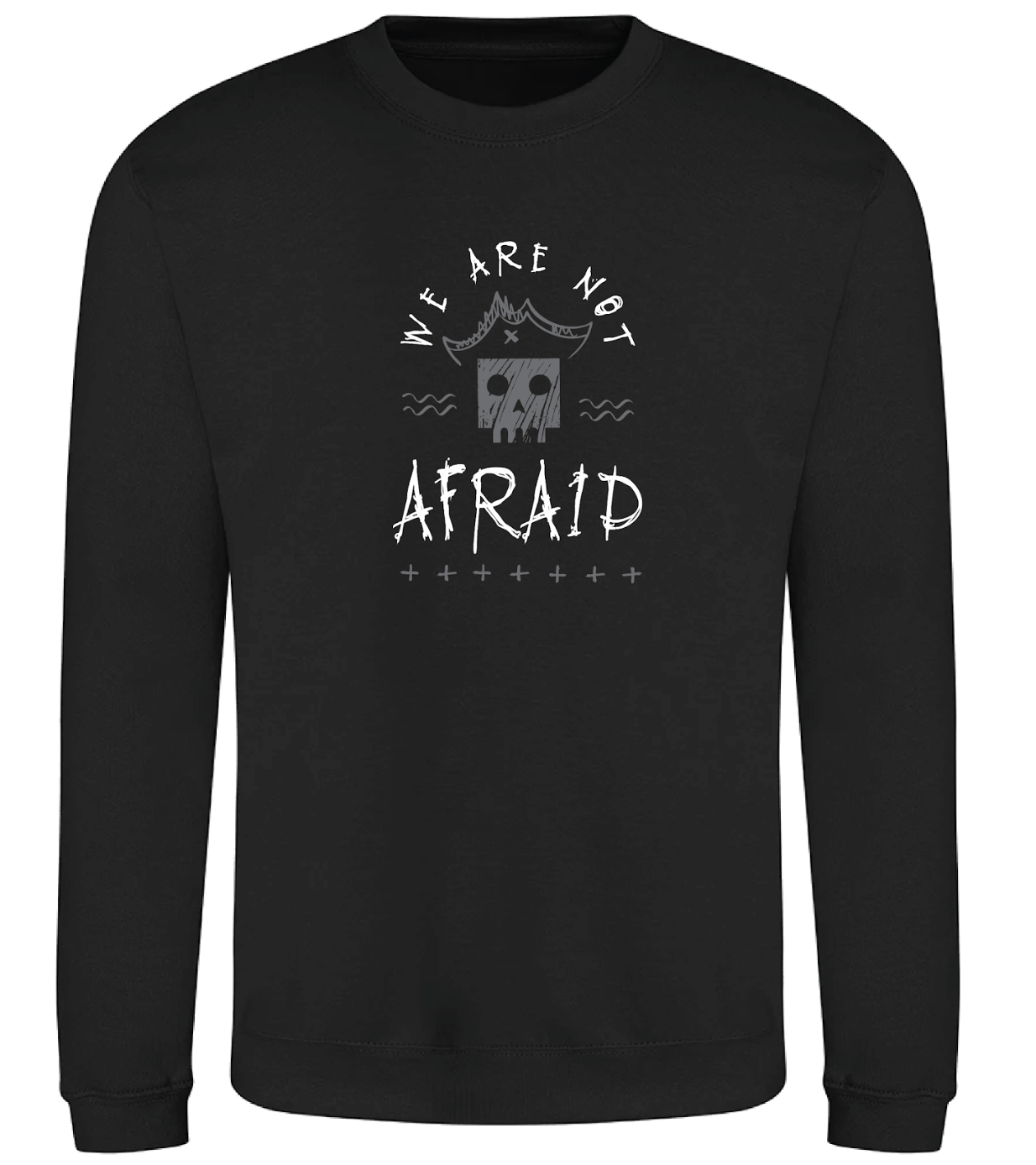 ADULT black sweatshirt we are not afraid