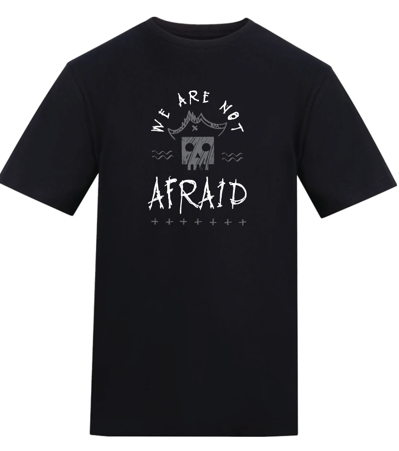 ADULT t-shirt we are not afraid